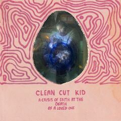 Clean Cut Kid – A Crisis Of Faith At The Death Of A Loved One