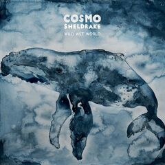 Cosmo Sheldrake – Wild Wet World