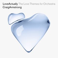 Craig Armstrong – Love Actually The Love Themes For Orchestra 