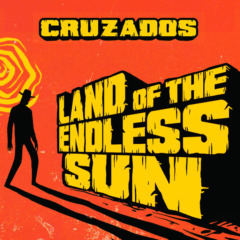 Cruzados – Land Of The Endless Sun