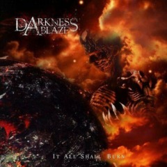 Darkness Ablaze – It All Shall Burn