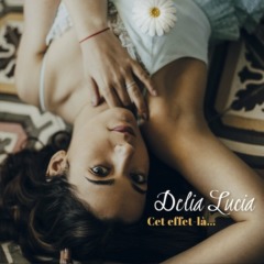 Delia Lucia - Cet effet là