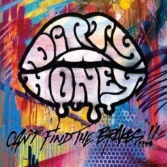 Dirty Honey – Can’t Find The Brakes