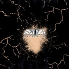 Dust Bolt – Burning Pieces