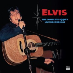 Elvis Presley - The Complete 1950's Live Recordings