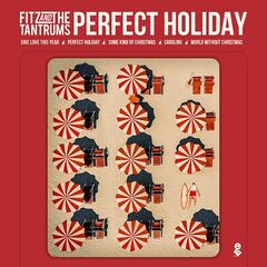 Fitz And The Tantrums – Perfect Holiday