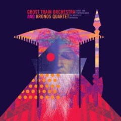 Ghost Train Orchestra & Kronos Quartet – Songs And Symphoniques The Music Of Moondog