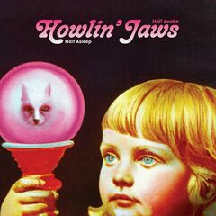 Howlin’ Jaws – Half Asleep Half Awake