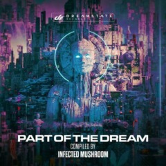 Infected Mushroom – Part Of The Dream
