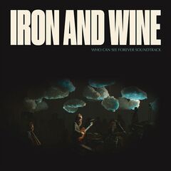 Iron And Wine – Who Can See Forever Soundtrack