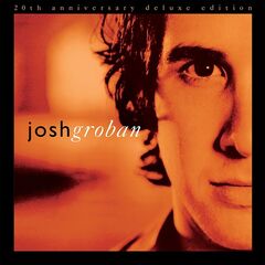 Josh Groban – Closer [20th Anniversary Deluxe Edition]