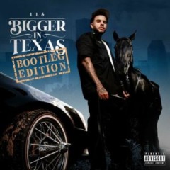 LE$ – Bigger In Texas [Bootleg Edition] 