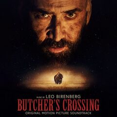 Leo Birenberg – Butcher’s Crossing [Original Motion Picture Soundtrack]