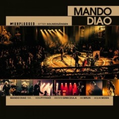 Mando Diao – Mtv Unplugged Efter Dolnedgangen