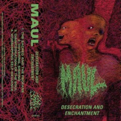 Maul – Desecration And Enchantment