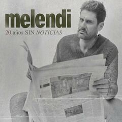 Melendi – 20 Anos Sin Noticias