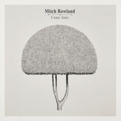 Mitch Rowland – Come June