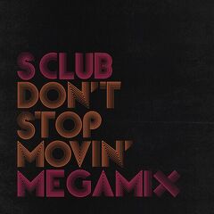 S Club – Don’t Stop Movin’ Megamix
