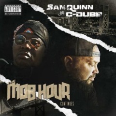 San Quinn & C-Dubb – The Mob Hour Continues