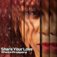 Shaila Prospere – Share Your Love