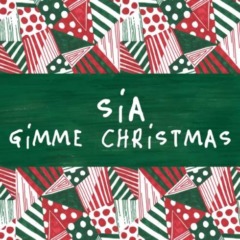 Sia – Gimme Christmas