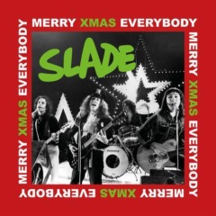 Slade – Merry Xmas Everybody