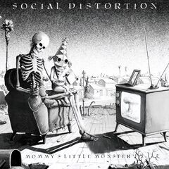Social Distortion – Mommy’s Little Monster