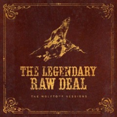 The Legendary Raw Deal – The Wolftone Sessions
