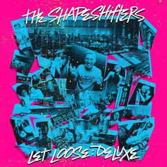 The Shapeshifters – Let Loose Deluxe