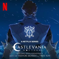 Trevor Morris & Trey Toy – Castlevania Nocturne [Original Series Soundtrack]