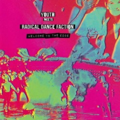 Youth & Radical Dance Faction – Welcome To The Edge