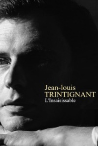 Jean-Louis Trintignant – L’insaisissable