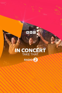 Take That – In Concert BBC Radio2