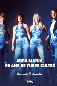 ABBA Mania 50 Ans De Tubes Cultes