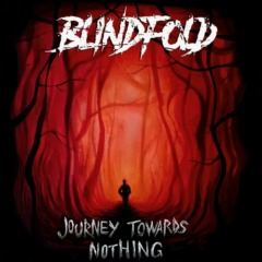 Blindfold – Journey Towards Nothing