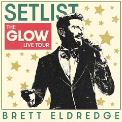 Brett Eldredge – Setlist The Glow Live Tour