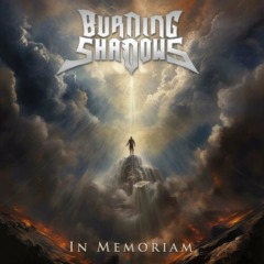 Burning Shadows – In Memoriam