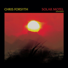 Chris Forsyth – Solar Motel