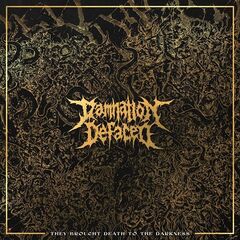Damnation Defaced – They Brought Death To The Darkness
