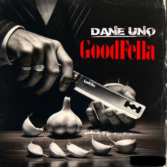 Dane Uno – Goodfella