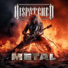 Dispatched – Metal 