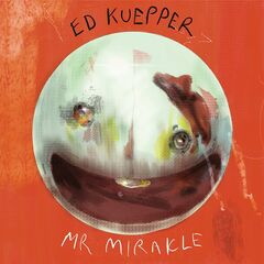 Ed Kuepper – Mr Mirakle