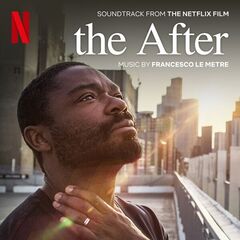 Francesco Le Metre – The After [Soundtrack From The Netflix Film]