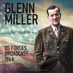 Glenn Miller – Us Forces Broadcasts 1944