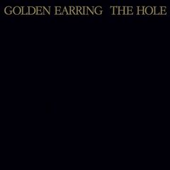 Golden Earring – The Hole [Remastered And Expanded]
