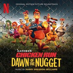 Harry Gregson-Williams – Chicken Run Dawn Of The Nugget [Original Motion Picture Soundtrack]