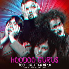 Hoodoo Gurus – Too Much Fun In ’91