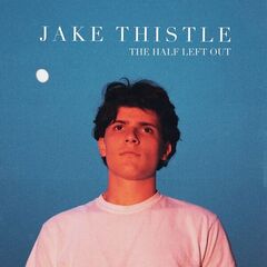 Jake Thistle – The Half Left Out