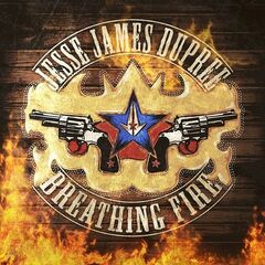 Jesse James Dupree – Breathing Fire 