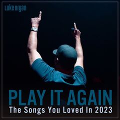Luke Bryan – Play It Again The Songs You Loved In 2023